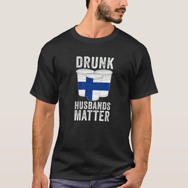 Drunk Husbands Matter Finland Finnish Flag  Drinki T-Shirt (Front)