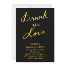 Drunk in Love Bachelorette Party Invitation Gold