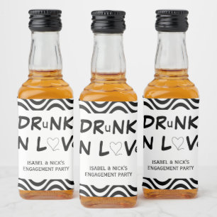 Drunk in Love Engagement Party Black and White Liquor Bottle Label
