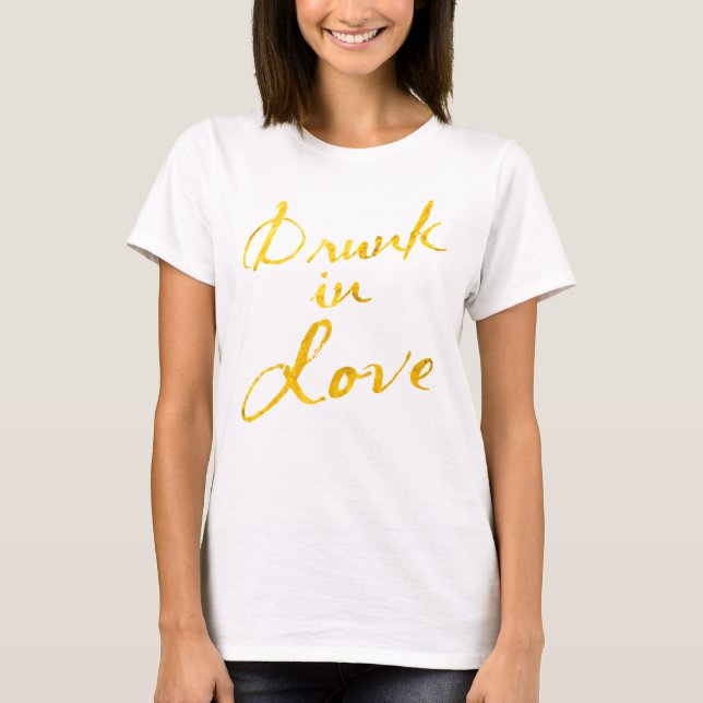 Drunk in Love Personalised Top in white & gold (Front)