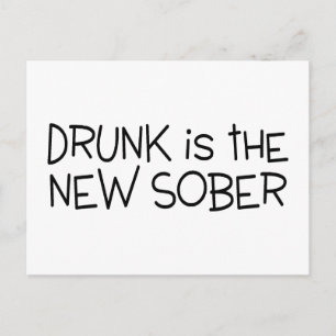 Drunk Is The New Sober Postcard