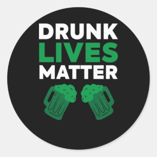 Drunk Lives Funny Saint Patrick's Day Sticker
