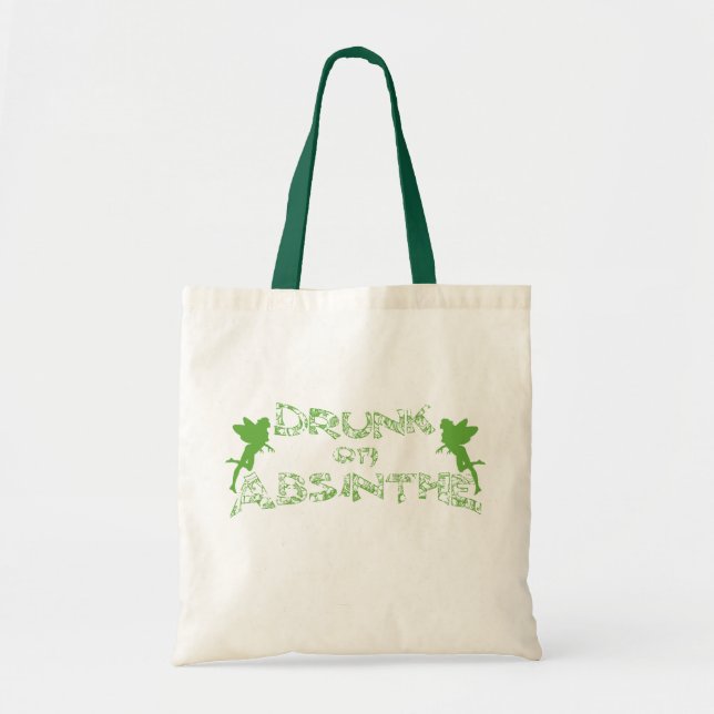Drunk On Absinthe Tote Bag (Front)