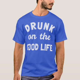 Drunk Onhe Good Life Vintage 80s vintage T-Shirt