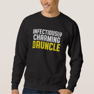 Drunk Uncle Drinking Druncle _21 Sweatshirt
