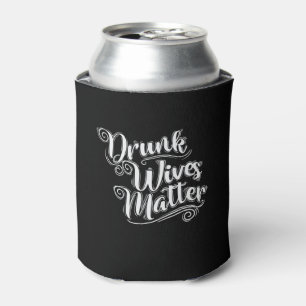 Drunk Wives Matter Jungbachfarewell Can Cooler
