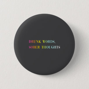 Drunk Words Sober Thoughts - Funny Cool Love Quote 6 Cm Round Badge