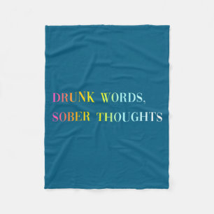 Drunk Words Sober Thoughts - Funny Cool Love Quote Fleece Blanket