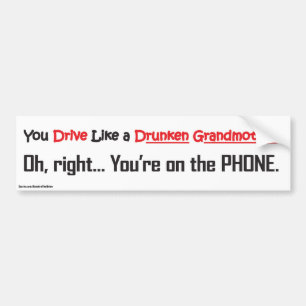 Drunken Grandmother/Cell Phone bumper sticker