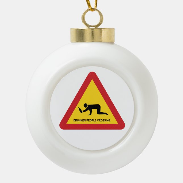 DRUNKEN PEOPLE CROSSING TRAFFIC SIGN CERAMIC BALL CHRISTMAS ORNAMENT (Front)