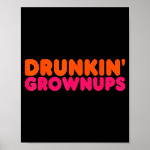 Drunkin' Grown - Funny Parody Party Drinking Lover Poster