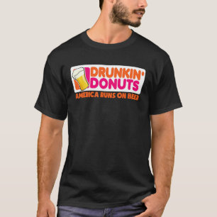 Drunkin grownups America runs on Beer Shirt for me