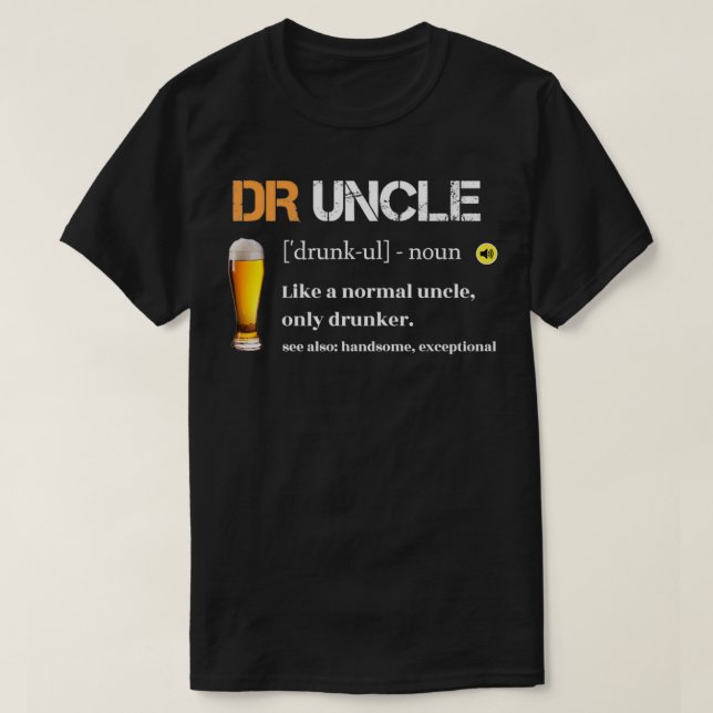 Drunkle Druncle T-Shirt (Design Front)