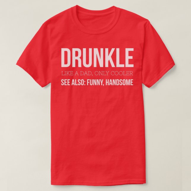 Drunkle funny T-Shirt (Design Front)