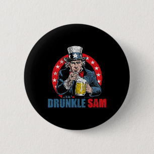Drunkle Sam Funny 4th Of July Uncle Sam Usa Beer D 6 Cm Round Badge