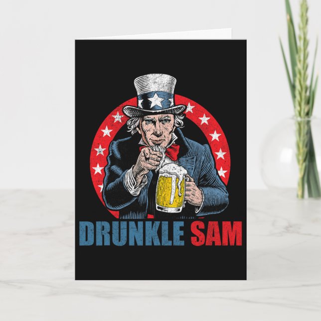 Drunkle Sam Funny 4th Of July Uncle Sam Usa Beer D Card (Front)
