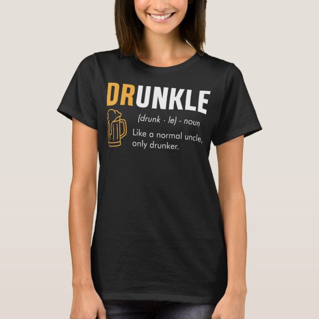 Drunkle Uncle Funny Definition Humour T-Shirt (Front)
