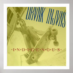 DRVNK INJVNS- Indigrnou 24"x 24" Poster