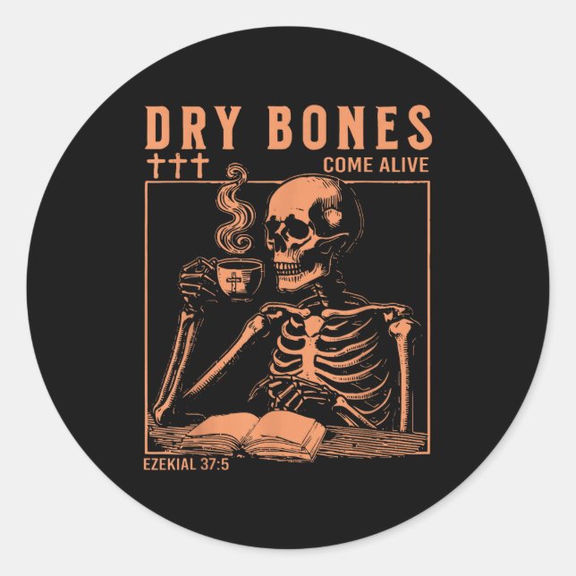 Dry Bones Come Alive Christian Skeleton Drinking C Classic Round Sticker (Front)