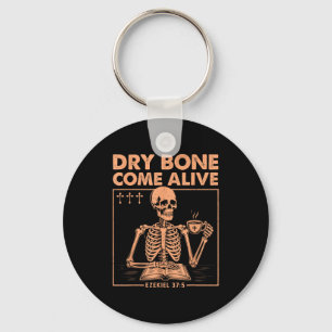 Dry Bones Come Alive Christian Skeleton Drinking C Key Ring