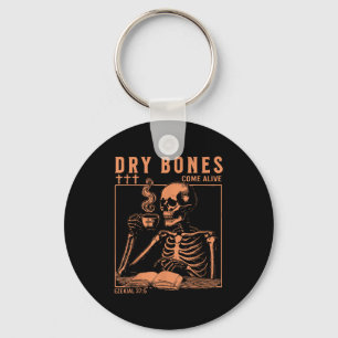 Dry Bones Come Alive Christian Skeleton Drinking C Key Ring