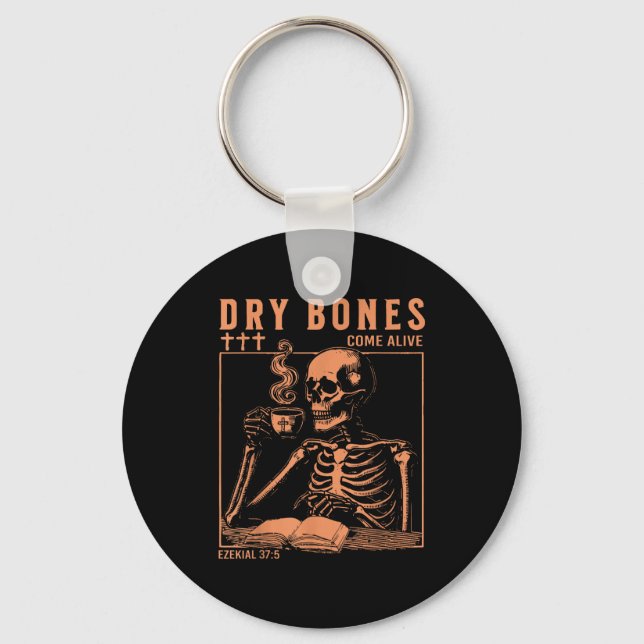 Dry Bones Come Alive Christian Skeleton Drinking C Key Ring (Front)