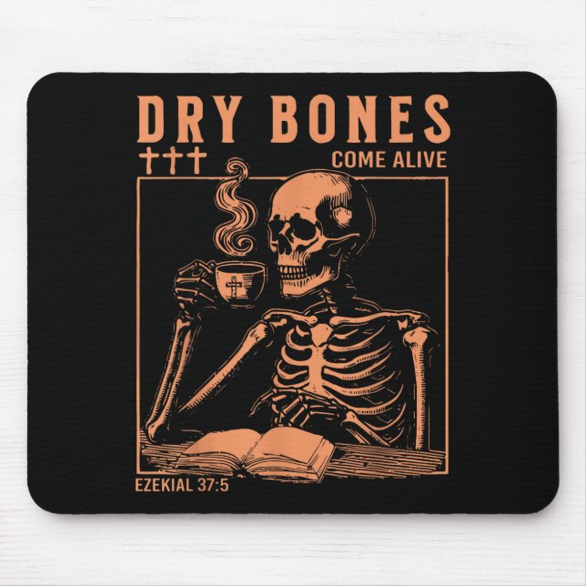 Dry Bones Come Alive Christian Skeleton Drinking C Mouse Pad (Front)