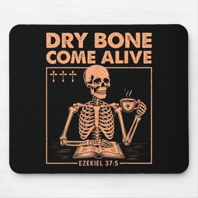 Dry Bones Come Alive Christian Skeleton Drinking C Mouse Pad (Front)