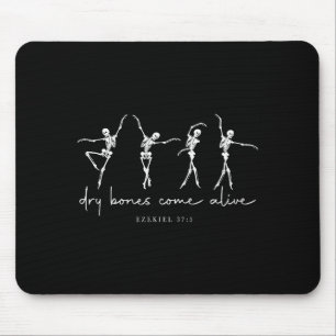Dry Bones Come Alive Dancing Ballet Skeleton Ezeki Mouse Pad