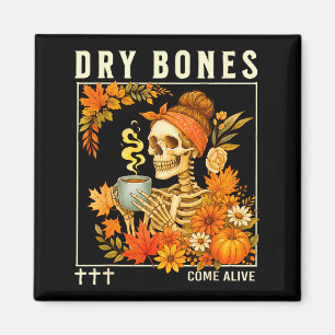 Dry Bones Come Alive Fall Skeleton Floral Christia Magnet