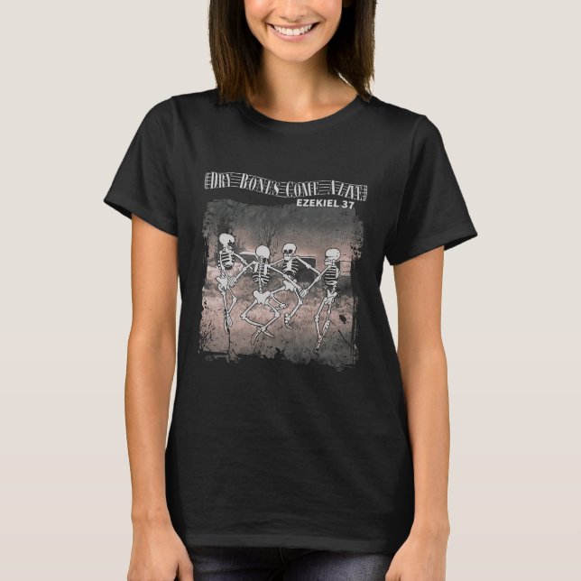 Dry Bones Come Alive Skeleton Dancing Halloween  T-Shirt (Front)