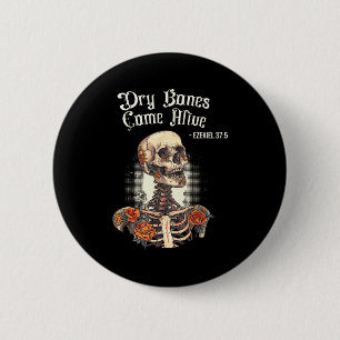 Dry Bones Come Alive Skeleton Floral Christian Hal 6 Cm Round Badge