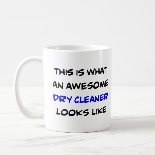 dry cleaner, awesome coffee mug (Left)