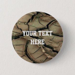 DRY EARTH + your text 6 Cm Round Badge