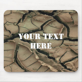DRY EARTH + your text Mouse Pad