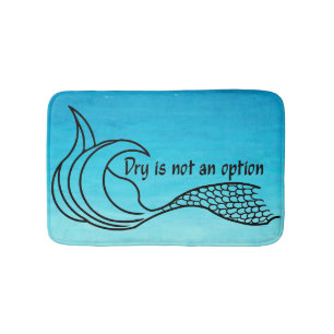 Dry is not an option Blue mermaid tail bath mat