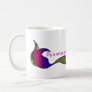 Dry Is Not An Option multi-coloured mermaid tail Coffee Mug