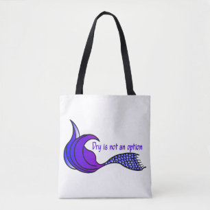 Dry Is Not An Option purple mermaid tail tote bag