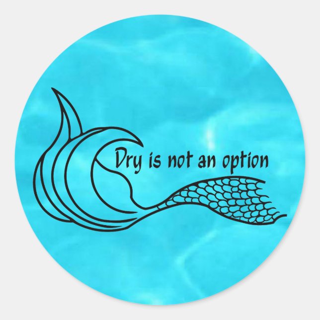 Dry Is Not An Option sticker (Front)
