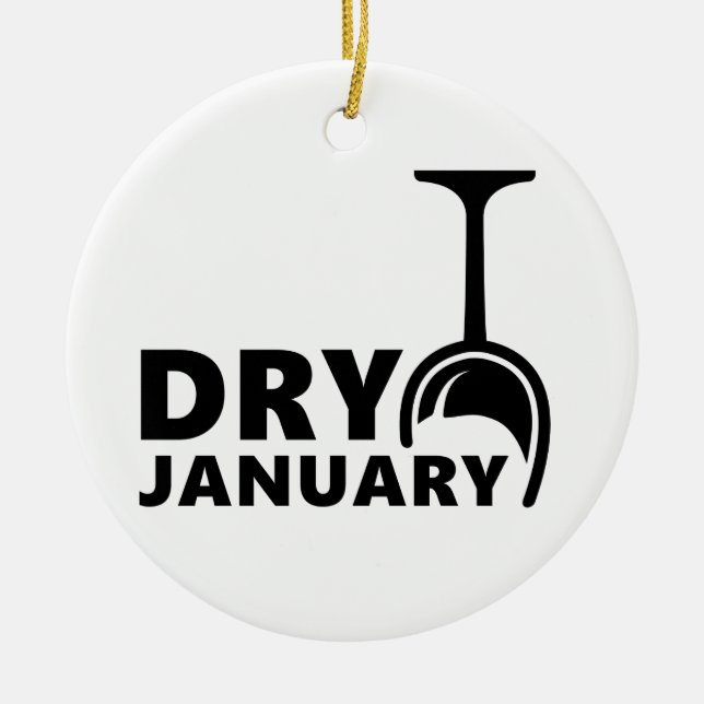 Dry january, één maand geen alcohol te drinken  ceramic ornament (Front)