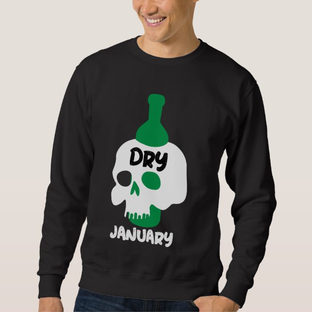 Dry January Sobriety Challenge Support Gifts  Sweatshirt (Front)