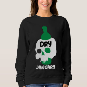 Dry January Sobriety Challenge Support Gifts   Sweatshirt