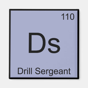 Ds - Drill Sergeant Chemistry Element Symbol Tee Magnet