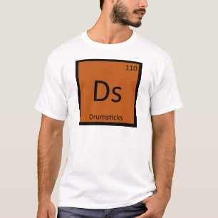 Ds - Drumsticks Chemistry Periodic Table Symbol T-Shirt