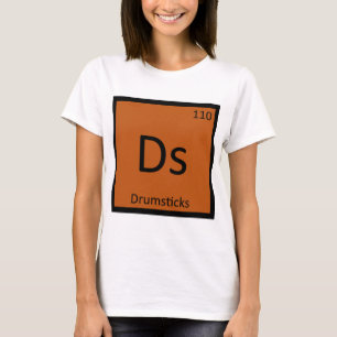 Ds - Drumsticks Chemistry Periodic Table Symbol T-Shirt