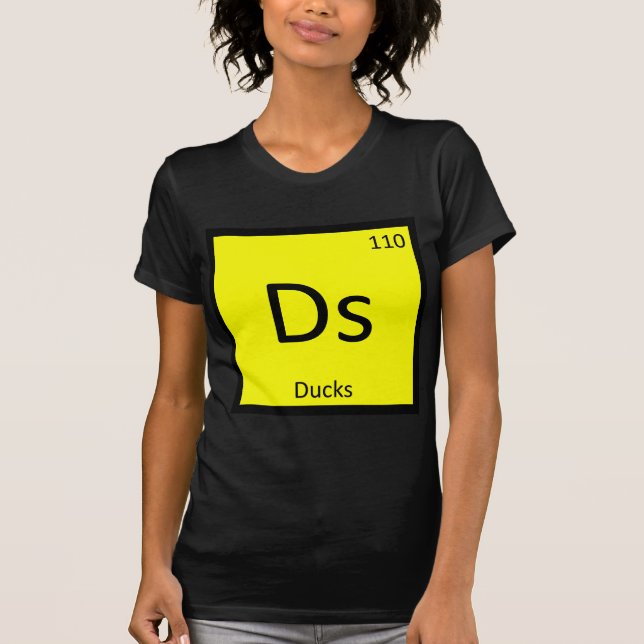 Ds - Ducks Chemistry Periodic Table Element Symbol T-Shirt (Front)