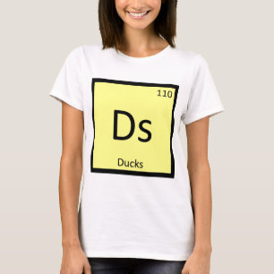 Ds - Ducks Chemistry Periodic Table Element Symbol T-Shirt