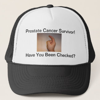 DSCF0084, Prostate Cancer Survivor!, Have You B... Trucker Hat
