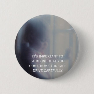 DSCF0103, IT'S IMPORTANT TO SOMEONE THAT YOUCOM... 6 CM ROUND BADGE