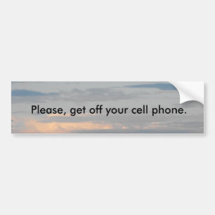 DSCF3448, Please, get off your cell phone. Bumper Sticker